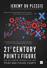 9780857194428-0857194429-21st Century Point and Figure: New and Advanced Techniques for Using Point and Figure Charts