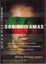 9781414333076-1414333072-Son of Hamas: A Gripping Account of Terror, Betrayal, Political Intrigue, and Unthinkable Choices