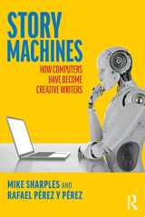 9780367751975-0367751976-Story Machines: How Computers Have Become Creative Writers: How Computers Have Become Creative Writers