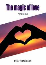 9781505897906-1505897904-The magic of love: What is love