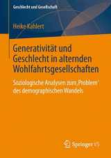 9783531181813-3531181815-Generativität und Geschlecht in alternden Wohlfahrtsgesellschaften: Soziologische Analysen zum 'Problem' des demographischen Wandels (Geschlecht und Gesellschaft, 50) (German Edition)