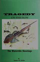 9780615503035-0615503039-Tragedy On Fish Row : The Waterville Shootings