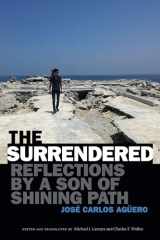 9781478011651-1478011653-The Surrendered: Reflections by a Son of Shining Path