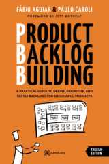 9786586660180-6586660181-Product Backlog Building: A practical guide to define, prioritize and refine backlogs for successful products