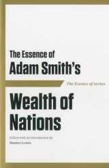 9781604190410-1604190418-The Essence of Adam Smith's Wealth of Nations (Essence of (Axios))