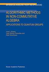 9781402014024-1402014023-Algorithmic Methods in Non-Commutative Algebra: Applications to Quantum Groups (Mathematical Modelling: Theory and Applications, 17)