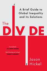 9781785151132-1785151134-The Divide: A Brief Guide to Global Inequality and its Solutions [Paperback] [May 04, 2017] Jason Hickel
