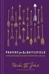 9781496412775-149641277X-Prayers for the Battlefield: Staying MomStrong in the Fight for Your Family and Faith