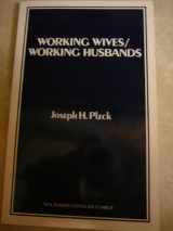9780803924901-0803924909-Working Wives/Working Husbands (New Perspectives on the Family)