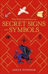 9781667200767-1667200763-The Encyclopedia of Secret Signs and Symbols
