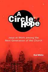9781432744205-1432744208-A Circle of Hope: Jesus at Work among the Next Generation of the Church