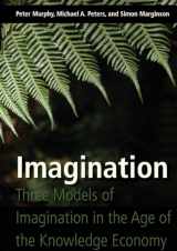 9781433105289-1433105284-Imagination: Three Models of Imagination in the Age of the Knowledge Economy