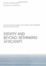 9789171064875-9171064877-Identities and Beyond: Rethinking Africanity: Discussion Paper No 12 (NAI Discussion Papers)