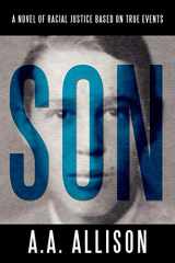 9781935278009-1935278002-Son: A Novel of Racial Justice Based on True Events