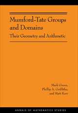 9780691154244-0691154244-Mumford-Tate Groups and Domains: Their Geometry and Arithmetic (AM-183) (Annals of Mathematics Studies, 183)