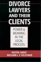 9780195117998-0195117999-Divorce Lawyers and Their Clients: Power and Meaning in the Legal Process
