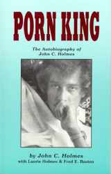 9781880047699-1880047691-Porn King: The Autobiography of John C. Holmes