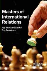 9780876095737-0876095732-Masters of International Relations: Top Thinkers on the Top Problems