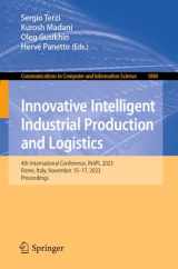 9783031493386-3031493389-Innovative Intelligent Industrial Production and Logistics: 4th International Conference, IN4PL 2023, Rome, Italy, November 15–17, 2023, Proceedings ... in Computer and Information Science)