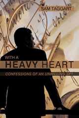 9781450288354-1450288359-With a Heavy Heart: Confessions of an Unwilling Spy