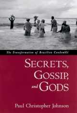 9780195150582-0195150589-Secrets, Gossip, and Gods: The Transformation of Brazilian Candomblé