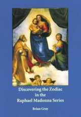 9780946206759-0946206759-Discovering the Zodiac in the Raphael Madonna Series