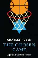 9780803255432-0803255438-The Chosen Game: A Jewish Basketball History