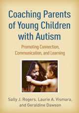 9781462545711-1462545718-Coaching Parents of Young Children with Autism: Promoting Connection, Communication, and Learning