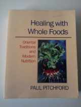 9780938190646-0938190644-Healing With Whole Foods: Oriental Traditions and Modern Nutrition