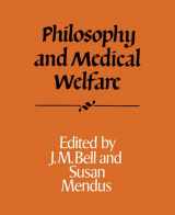 9780521368568-0521368561-Philosophy and Medical Welfare (Royal Institute of Philosophy Supplements, Series Number 23)