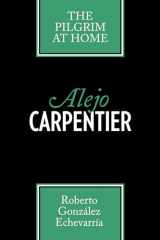 9780292704176-0292704178-Alejo Carpentier: The Pilgrim at Home (Texas Pan American Series)