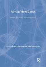 9780805853216-0805853219-Playing Video Games: Motives, Responses, and Consequences (Lea's Communication)