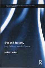 9781138929838-1138929832-Eros and Economy: Jung, Deleuze, Sexual Difference (Research in Analytical Psychology and Jungian Studies)