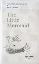 9788792877598-8792877591-The Little Mermaid by Hans Christian Andersen & Yayoi Kusama: A Fairy Tale of Infinity and Love Forever