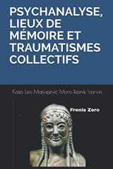 9788897479222-8897479227-PSYCHANALYSE, LIEUX DE MÉMOIRE ET TRAUMATISMES COLLECTIFS: Frenis Zero (French Edition)