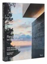 9780847899579-0847899578-Residing with Nature: The Houses of KAA Design