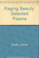 9780963236371-0963236377-Raging Beauty: Selected Poems