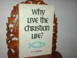 9780805461213-0805461213-Why Live the Christian Life?