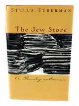 9781565121980-1565121988-The Jew Store: A Family Memoir
