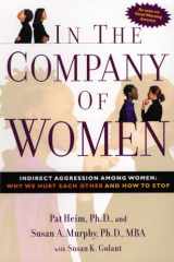 9781585422234-1585422231-In the Company of Women: Indirect Aggression Among Women: Why We Hurt Each Other and How to Stop