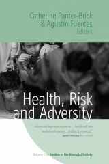 9781845454555-1845454553-Health, Risk, and Adversity (Studies of the Biosocial Society, 2)
