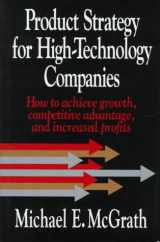 9780786301461-0786301465-Product Strategy for High-Technology Companies: How to Achieve Growth, Competitive Advantage, and Increased Profits
