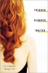 9780786710195-0786710195-Thinner, Blonder, Whiter: A Novel