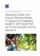 9781977405746-1977405746-Assessing Health and Human Services Needs to Support an Integrated Health in All Policies Plan for Prince George’s County, Maryland