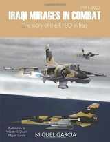 9781717467553-1717467555-Iraqi Mirages In Combat: The story of the F.1EQ in Iraq