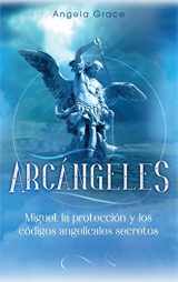 9781953543677-1953543677-Arcángeles: Miguel, la protección y los códigos angelicales secretos (Spanish Edition)