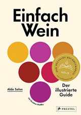 9783791386645-3791386646-Einfach Wein: Der illustrierte Guide