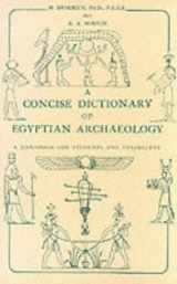 9780890053034-0890053030-Concise Dictionary of Egyptian Archaeology: A Handbook for Students and Travellers