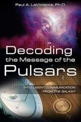 9781591430629-1591430623-Decoding the Message of the Pulsars: Intelligent Communication from the Galaxy