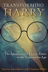 9780814342862-0814342868-Transforming Harry: The Adaptation of Harry Potter in the Transmedia Age (Contemporary Approaches to Film and Media Studies)